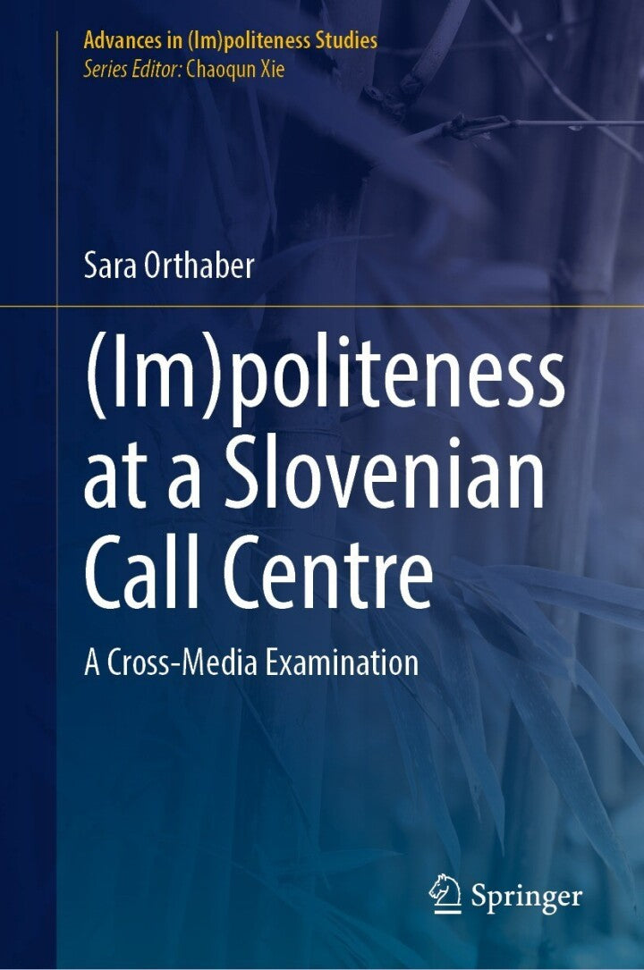 (Im)politeness at a Slovenian Call Centre A Cross-Media Examination