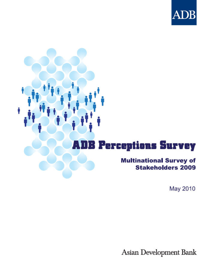 ADB Perceptions Survey 1st Edition Multinational Survey of Stakeholders 2009