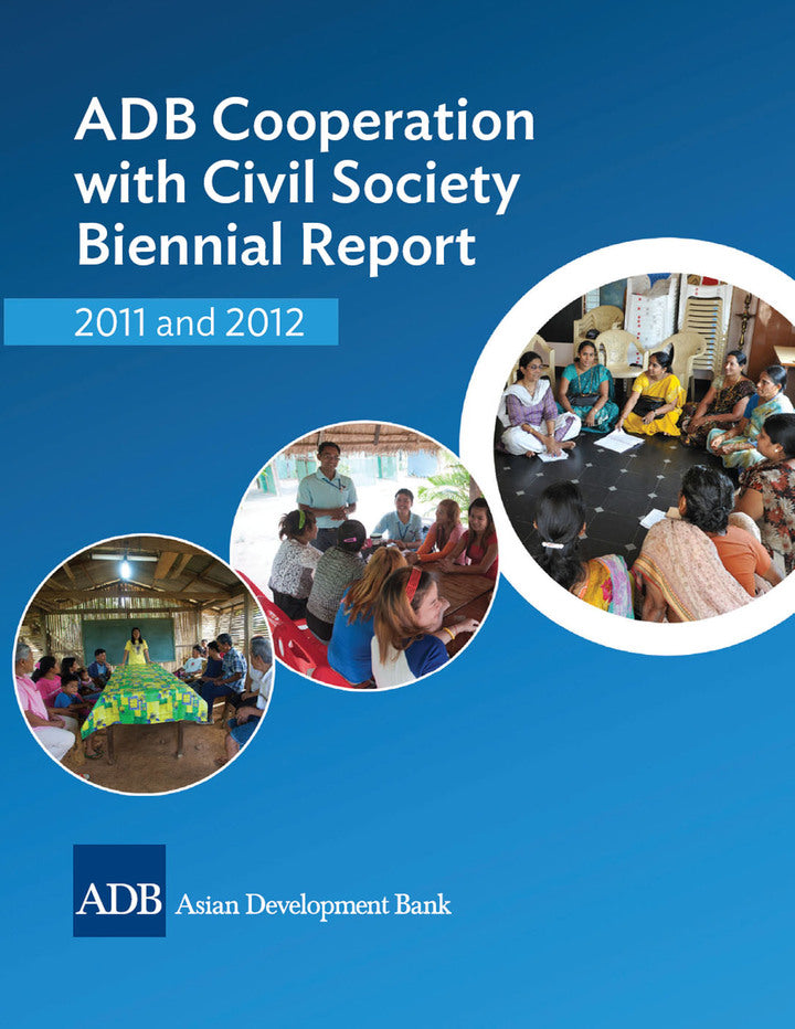 ADB Cooperation with Civil Society Biennial Report 2011 and 2012 1st Edition